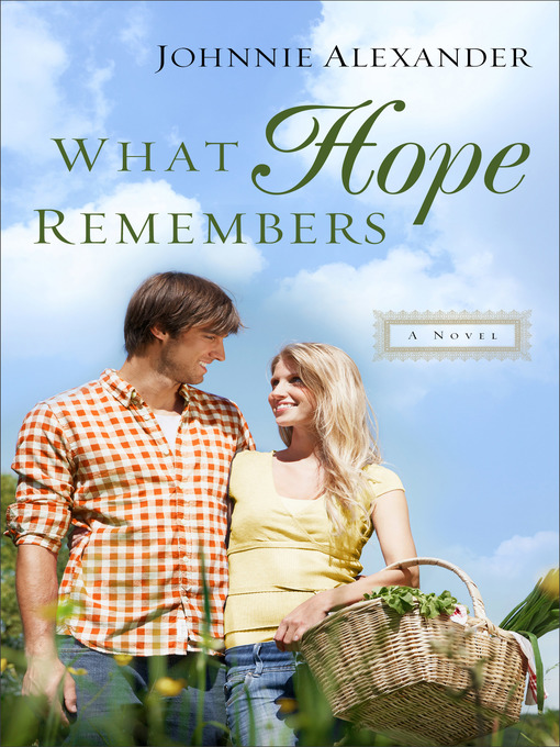 Title details for What Hope Remembers by Johnnie Alexander - Available